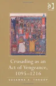 Crusading as an Act of Vengeance, 1095-1216 (repost)