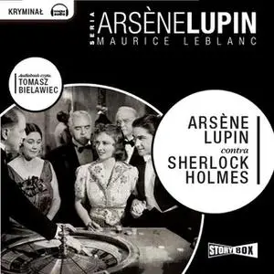 «Arsene Lupin kontra Sherlock Holmes» by Maurice Leblanc