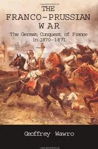 "The Franco-Prussian War: The German Conquest of France in 1870-1871" (Repost)