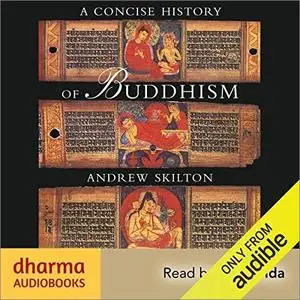 A Concise History of Buddhism: From 500 BCE-1900 CE [Audiobook]