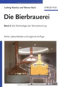 Die Bierbrauerei: Band 2: Die Technologie der Würzebereitung