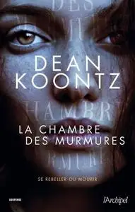 Dean Koontz, "La chambre des murmures"