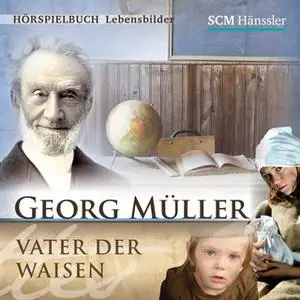 «Georg Müller: Vater der Waisen» by Kerstin Engelhardt