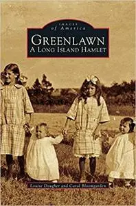 Greenlawn: A Long Island Hamlet (Images of America (Arcadia Publishing))