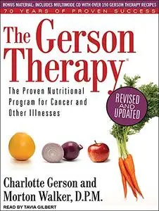 The Gerson Therapy: The Proven Nutritional Program for Cancer and Other Illnesses [Audiobook]