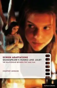 Romeo and Juliet: A close study of the relationship between text and film