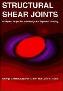 Structural Shear Joints: Analyses, Properties, and Design for Repeat Loading