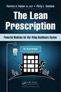 The Lean Prescription: Powerful Medicine for Our Ailing Healthcare System (repost)