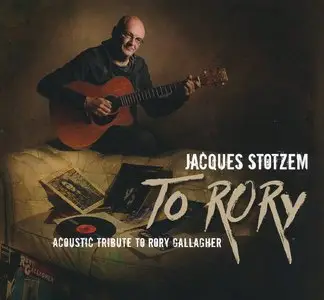 Jacques Stotzem - To Rory (Acoustic Tribute to Rory Gallagher) (2015)