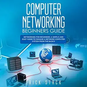 Computer Networking Beginners Guide: Networking for Beginners [Audiobook]