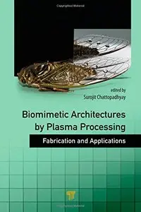 Biomimetic Architectures by Plasma Processing: Fabrication and Applications (repost)