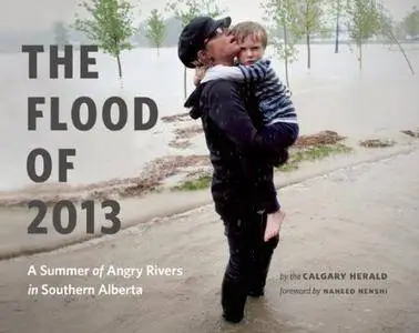 The Flood of 2013: A Summer of Angry Rivers in Southern Alberta