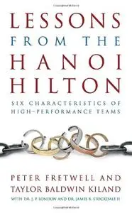 Lessons from the Hanoi Hilton: Six Characteristics of High-Performance Teams