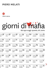 Giorni di mafia. Dal 1950 a oggi: quando, chi, come - Piero Melati