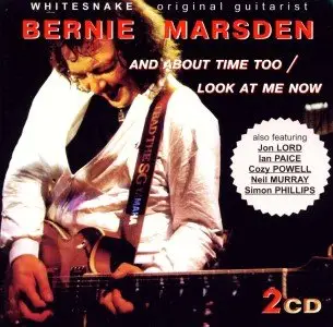 Bernie Marsden - And About Time, Too! + Look At Me Now [2on1, Expanded Re-issue]