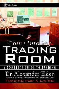Come Into My Trading Room: A Complete Guide to Trading (Repost)