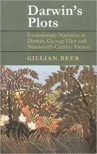 Darwin's Plots: Evolutionary Narrative in Darwin, George Eliot and Nineteenth-Century Fiction, 2nd Edition