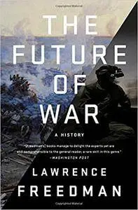 The Future of War: A History