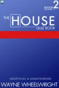 «The House Quiz Book Season 2 Volume 1» by Wayne Wheelwright