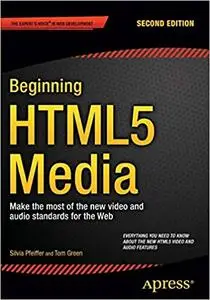 Beginning HTML5 Media: Make the most of the new video and audio standards for the Web (Repost)