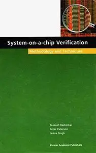 System-on-a-Chip Verification: Methodology and Techniques