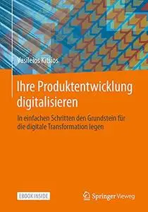 Ihre Produktentwicklung digitalisieren: In einfachen Schritten den Grundstein für die digitale Transformation legen