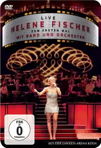 Helene Fischer - Zum ersten Mal mit Band und Orchester (2011)