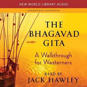 The Bhagavad Gita: A Walkthrough for Westerners [Audiobook]