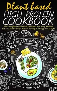 PLANT BASED HIGH PROTEIN COOKBOOK