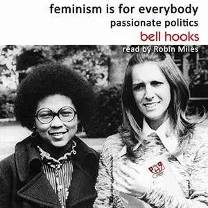 Feminism Is for Everybody: Passionate Politics [Audiobook]