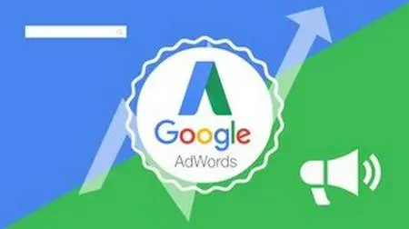 The Complete Google AdWords Course 2017: Beginner to Expert