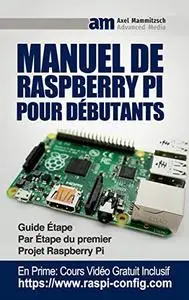 Manuel De Raspberry Pi Pour Débutants: Guide Étape Par Étape du premier Projet Raspberry Pi