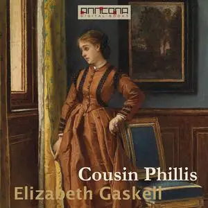 «Cousin Phillis» by Elizabeth Gaskell