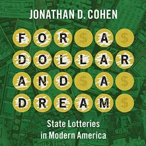 For a Dollar and a Dream: State Lotteries in Modern America [Audiobook]