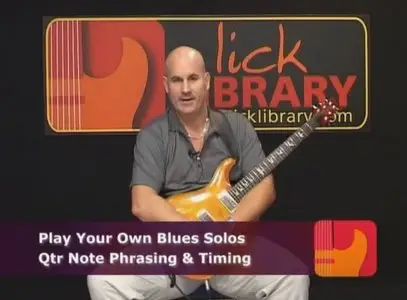 Lick Library - Learn To Play Your Own Blues Solos (2008)