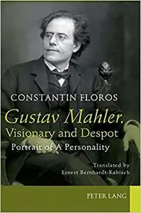 Gustav Mahler. Visionary and Despot: Portrait of A Personality. Translated by Ernest Bernhardt-Kabisch