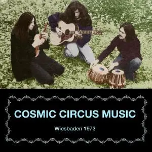 Cosmic Circus Music - Wiesbaden 1973 (2013)