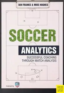 «Soccer Analytics» by Ian Franks,Mike Hughes