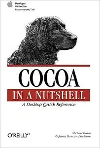 Cocoa in a Nutshell: A Desktop Quick Reference (In a Nutshell