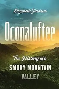 Oconaluftee: The History of a Smoky Mountain Valley