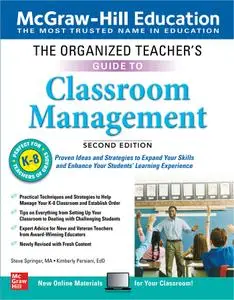 The Organized Teacher's Guide to Classroom Management, Grades K-8, 2nd Edition