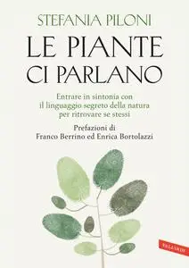 Stefania Piloni - Le piante ci parlano