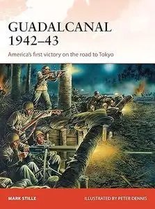Guadalcanal 1942–43: America's first victory on the road to Tokyo