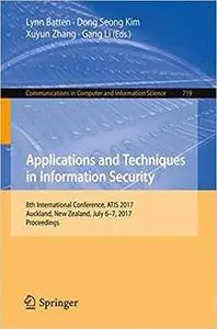 Applications and Techniques in Information Security: 8th International Conference