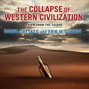 The Collapse of Western Civilization: A View from the Future [Audiobook]