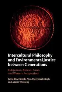 Intercultural Philosophy and Environmental Justice between Generations