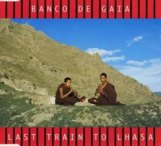 Banco De Gaia - Last Train to Lhasa [Single] (1995)