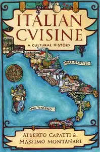"Italian Cuisine: A Cultural History" by Alberto Capatti, Massimo Montanari