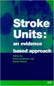 Stroke Units: An Evidence Based Approach