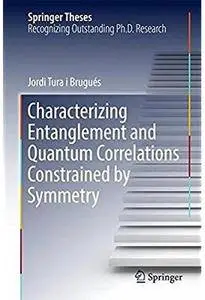 Characterizing Entanglement and Quantum Correlations Constrained by Symmetry [Repost]